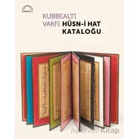 Kubbealtı Vakfı Hüsn-i Hat Kataloğu - Kollektif - Kubbealtı Neşriyatı Yayıncılık