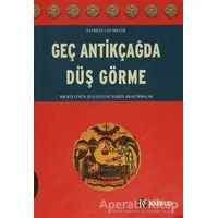 Geç Antikçağda Düş Görme - Patricia Cox Miller - Kabalcı Yayınevi
