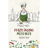 Plaza İnsanı Mutfakta - Sedefnaz Yaşar - Küsurat Yayınları
