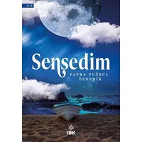 Sensedim - Fatma Tuğrul Özdemir - İBK - İz Bırakan Kalemler
