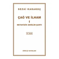 Çağ ve İlham 1: Metafizik Gerilim Şartı - Sezai Karakoç - Diriliş Yayınları