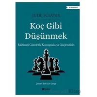 Koç Gibi Düşünmek - Jude Sclater - Pika Yayınevi