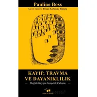 Kayıp , Travma ve Dayanaklılık - Pauline Boss - Bilim ve Sanat Yayınları