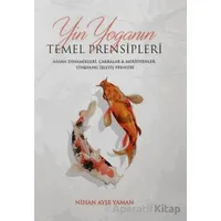 Yin Yoga’nın Temel Prensipleri - Nihan Ayşe Yaman - Yogakioo Yayınları