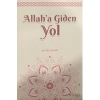 Allah’a Giden Yol - Şeyma Şahin - Ravza Yayınları