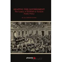 Shaping the Government The Legacy of TUSIAD on Turkısh Public Policy