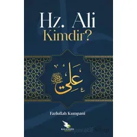 Hz. Ali Kimdir? - Feyzullah Kumpani - Kalender Yayınevi
