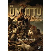 Bir Umuttu Yaşatan İnsanı - Semih Dikkatli - İlkim Ozan Yayınları
