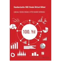 Cumhuriyetin 100. Yılında İktisat Bilimi - Kolektif - Gazi Kitabevi