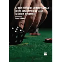 Yetişkin Bireylerde Sapkın Boş Zaman Eğilimi, Benlik Saygısı ve Yaşam Tatmininin İncelenmesi