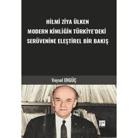 Hilmi Ziya Ülken Modern Kimliğin Türkiye’deki Serüvenine Eleştirel Bir Bakış