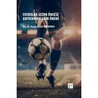 Futbolda Sezon Öncesi Antrenmanların Önemi - Recep Sürhat Müniroğlu - Gazi Kitabevi