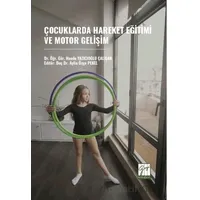 Çocuklarda Hareket Eğitimi Ve Motor Gelişim - Hande Yazıcıoğlu Çalışkan - Gazi Kitabevi