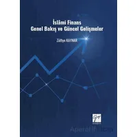 İslâmi Finans Genel Bakış ve Güncel Gelişmeler - Zülfiye Kaynar - Gazi Kitabevi