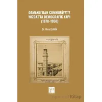 Osmanlı’dan Cumhuriyet’e Yozgat’ta Demografik Yapı (1878-1950) - Meral Şahin - Gazi Kitabevi