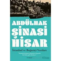 İstanbul ve Boğaziçi Yazıları - Abdülhak Şinasi Hisar - Everest Yayınları