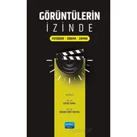 Görüntülerin İzinde/Fotoğraf-Sinema-Zaman - Kolektif - Nobel Akademik Yayıncılık