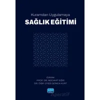 Kuramdan Uygulamaya Sağlık Eğitimi - Kolektif - Nobel Akademik Yayıncılık