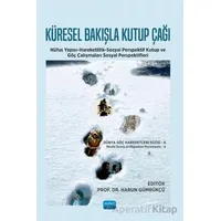 Küresel Bakışla Kutup Çağı Dizisi - 6 - Harun Gümrükçü - Nobel Akademik Yayıncılık