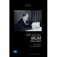 100 Yılda Bilim (1923-2023) - Birinci Cilt (1923-1950) - Remzi Demir - Nobel Akademik Yayıncılık