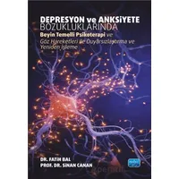 Depresyon ve Anksiyete Bozukluklarında Beyin Temelli Psikoterapi ve Göz Hareketleri ile Duyarsızlaşt
