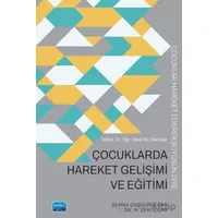 Çocuklarda Hareket Gelişimi ve Eğitimi - M. Zeki İlgar - Nobel Akademik Yayıncılık