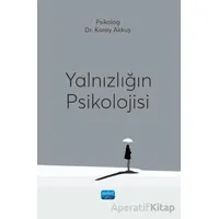 Yalnızlığın Psikolojisi - Koray Akkuş - Nobel Akademik Yayıncılık