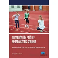 Antrenörlük Etiği ve Sporda Çocuk Koruma - Barbaros Serdar Erdoğan - Nobel Akademik Yayıncılık