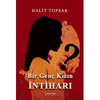 Bir Genç Kızın İntiharı - Halit Topsak - İkinci Adam Yayınları