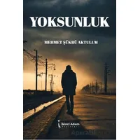 Yoksunluk - Mehmet Şükrü Aktulum - İkinci Adam Yayınları