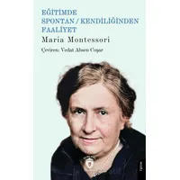 Eğitimde Spontan / Kendiliğinden Faaliyet - Maria Montessori - Dorlion Yayınları