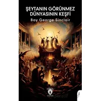 Şeytanın Görünmez Dünyasının Keşfi - George Sinclair - Dorlion Yayınları