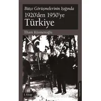 Bütçe Görüşmelerinin Işığında 1920’den 1950’ye Türkiye 1.Kitap