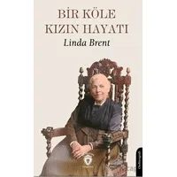 Bir Köle Kızın Hayatı - Linda Brent - Dorlion Yayınları