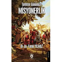 Tarihten Günümüze Misyonerlik - Faruk Yılmaz - Dorlion Yayınları