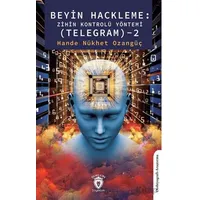 Beyin Hackleme: Zihin Kontrolü Yöntemi (Telegram) - 2 - Hande Nükhet Ozangüç - Dorlion Yayınları