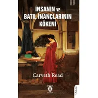 İnsanın ve Batıl İnançlarının Kökeni - Carveth Read - Dorlion Yayınları