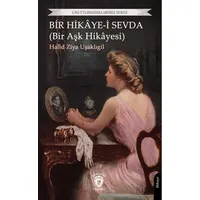 Bir Hikâye-i Sevda (Bir Aşk Hikâyesi) - Halid Ziya Uşaklıgil - Dorlion Yayınları