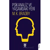 Psikanaliz ve Yaşamdaki Yeri - M. K. Bradby - Dorlion Yayınları