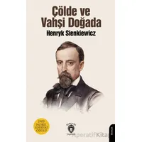 Çölde ve Vahşi Doğada - Henryk Sienkiewicz - Dorlion Yayınları