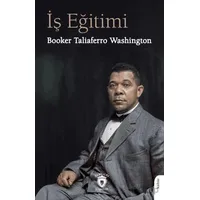 İş Eğitimi - Booker Taliaferro Washington - Dorlion Yayınları