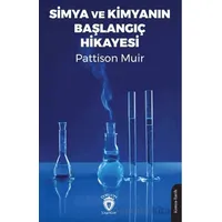 Simya ve Kimyanın Başlangıç Hikayesi - Pattison Muir - Dorlion Yayınları