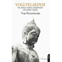 Yogi Felsefesi ve Doğu Okültizmi’den On Dört Ders - Yogi Ramacharaka - Dorlion Yayınları
