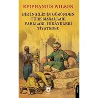 Bir İngilizin Gözünden Türk Masalları - Epıphanıus Wılson - Dorlion Yayınları