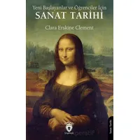 Yeni Başlayanlar ve Öğrenciler İçin Sanat Tarihi - Clara Erskine Clement - Dorlion Yayınları