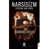 Narsisizm Üzerine Bir Giriş - Sigmund Freud - Dorlion Yayınları