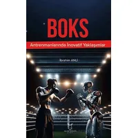 Boks Antrenmanlarında İnovatif Yaklaşımlar - İbrahim Anli - Akademisyen Kitabevi