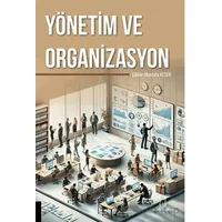 Yönetim ve Organizasyon - Kolektif - Akademisyen Kitabevi