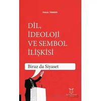 Dil, İdeoloji ve Sembol İlişkisi - Haluk Yaman - Akademisyen Kitabevi