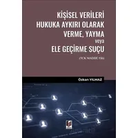 Kişisel Verileri Hukuka Aykırı Olarak Verme, Yayma veya Ele Geçirme Suçu (TCK Madde 136)